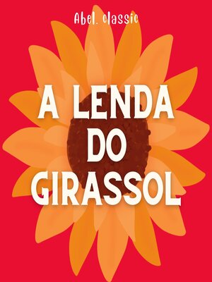 cover image of A Lenda do Girassol